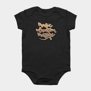 Cute Music Education Matters Music Teacher Baby Bodysuit